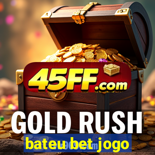 bateu bet jogo